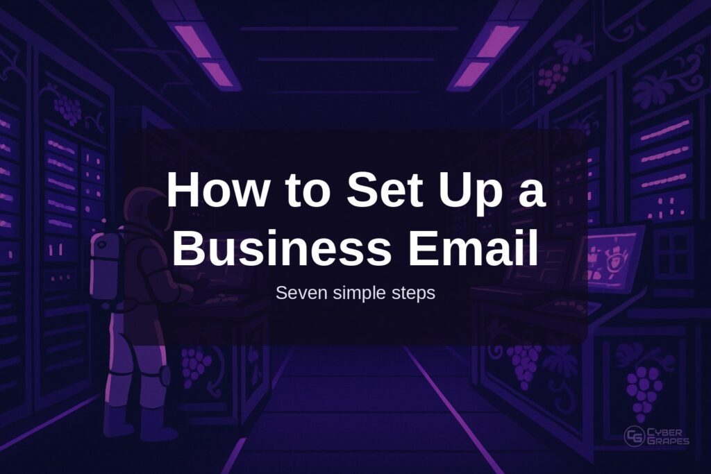 Cyber Grapes astronaut in a purple server room beside the title How to Set Up a Business Email